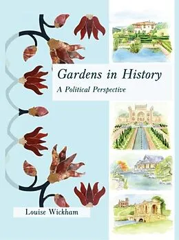 E-Book (epub) Gardens in History von Louise Wickham