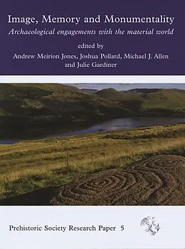 E-Book (pdf) Image, Memory and Monumentality von Andrew Meirion Jones, Julie Gardiner, Michael J Allen