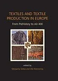 E-Book (epub) Textiles and Textile Production in Europe von Ulla Mannering, Margarita Gleba