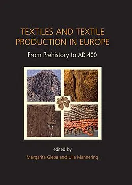 E-Book (epub) Textiles and Textile Production in Europe von Ulla Mannering, Margarita Gleba