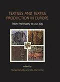 E-Book (pdf) Textiles and Textile Production in Europe von Margarita Gleba, Ulla Mannering