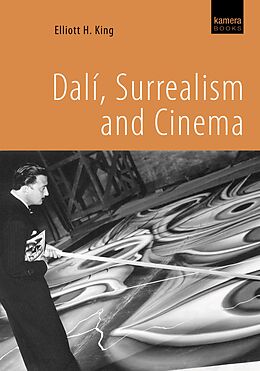 E-Book (epub) Dalí, Surrealism and Cinema von Elliott H. King