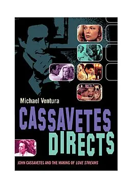 E-Book (epub) Cassavetes Directs von Michael Ventura