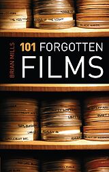 eBook (epub) 101 Forgotten Films de Brian Mills