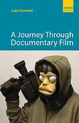 E-Book (epub) A Journey Through Documentary Film von Luke Dormehl