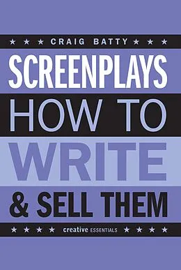 E-Book (epub) Screenplays & how to write & sell them von Craig Batty