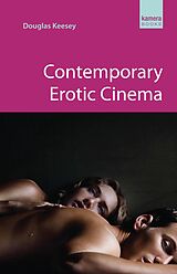 eBook (epub) Contemporary Erotic Cinema de Douglas Keesey