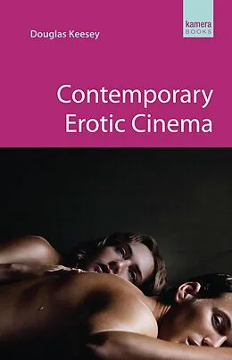 E-Book (epub) Contemporary Erotic Cinema von Douglas Keesey