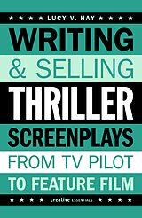 eBook (epub) Writing and Selling Thriller Screenplays de Lucy V. Hay