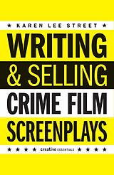 eBook (epub) Writing & Selling - Crime Film Screenplays de Karen Lee Street