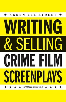 eBook (epub) Writing & Selling - Crime Film Screenplays de Karen Lee Street