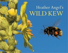 Kartonierter Einband Heather Angel's Wild Kew von Heather Angel