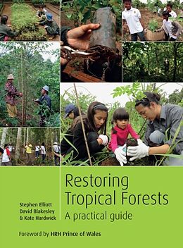 Couverture cartonnée Restoring Tropical Forests de Stephen Elliott, David Blakesley, Kate Hardwick