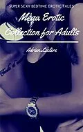 E-Book (epub) Mega Erotic Collection for Adults von Adrien Leclere