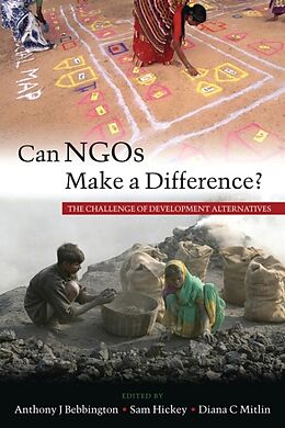 Fester Einband Can NGOs Make a Difference? von Anthony J ; Hickey, Samuel; Mitlin, Di Bebbington