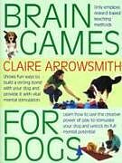Kartonierter Einband Brain Games for Dogs von Claire Arrowsmith