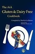 Kartonierter Einband The Aia Gluten and Dairy Free Cookbook von Marilyn Le Breton