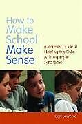 Kartonierter Einband How to Make School Make Sense von Clare Lawrence