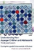 Kartonierter Einband Understanding How Asperger Children and Adolescents Think and Learn von Paula Jacobsen