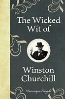 eBook (epub) Wicked Wit of Winston Churchill de Dominique Enright