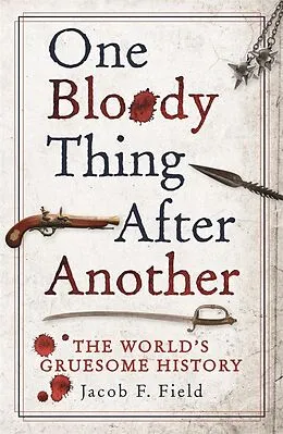 E-Book (epub) One Bloody Thing After Another von Jacob F. Field