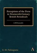 E-Book (pdf) Perceptions of the Press in Nineteenth-Century British Periodicals von E. M. Palmegiano