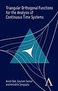 E-Book (pdf) Triangular Orthogonal Functions for the Analysis of Continuous Time Systems von Anish Deb, Gautam Sarkar, Anindita Sengupta