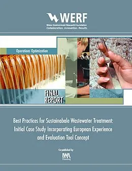 E-Book (pdf) Best Practices for Sustainable Wastewater Treatment: Initial Case Study Incorporating European Experience and Evaluation Tool Concept von George Crawford