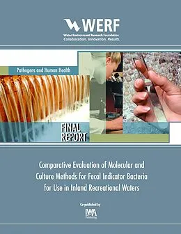 E-Book (pdf) Comparative Evaluation of Molecular and Culture Methods for Fecal Indicator Bacteria for Use in Inland Recreational Waters von Julie Kinzelman
