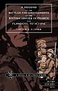 Kartonierter Einband RECORD of the BATTLES & ENGAGEMENTS of the BRITISH ARMIES in FRANCE & FLANDERS 1914-18. von Capt Ea James