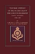 War History of the 4th Battalion the London Regiment (Royal Fusiliers). 1914-1919