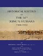 Kartonierter Einband HISTORICAL RECORD OF THE 14TH (KINGS'S) HUSSARS 1900 -1922 von J. Gilbert Browne and Lieut. -Col. E. J.