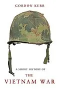 E-Book (epub) A Short History of the Vietnam War von Gordon Kerr