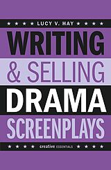 E-Book (epub) Writing & Selling Drama Screenplays von Lucy V. Hay