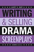 E-Book (epub) Writing & Selling Drama Screenplays von Lucy V. Hay