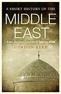 E-Book (epub) A Short History of the Middle East von Gordon Kerr