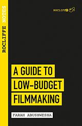 eBook (epub) Rocliffe Notes - A Guide to Low Budget Filmmaking de Farah Abushwesha