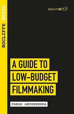 E-Book (epub) Rocliffe Notes - A Guide to Low Budget Filmmaking von Farah Abushwesha