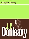 E-Book (epub) A Singular Country von J. P. Donleavy
