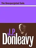 E-Book (epub) The Unexpurgated Code von J. P. Donleavy