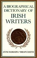 E-Book (epub) A Biographical Dictionary of Irish Writers von Anne M. Brady, Cleeve Brian