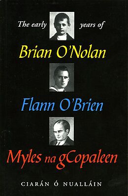 eBook (epub) The Early Years of Brian O'Nolan de Ciaran O' Nuallain