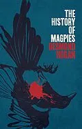 E-Book (epub) The History of Magpies von Desmond Hogan