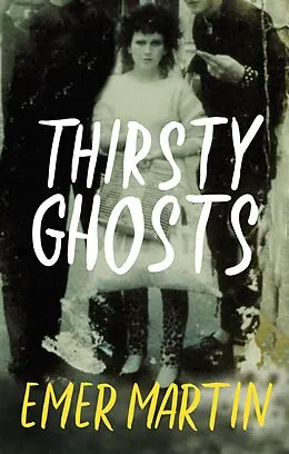E-Book (epub) Thirsty Ghosts von Emer Martin