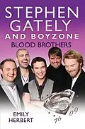 E-Book (epub) Stephen Gately and Boyzone - Blood Brothers 1976-2009 von Emily Herbert