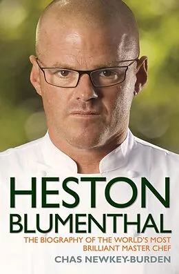 E-Book (epub) Heston Blumenthal - The Biography of the World's Most Brilliant Master Chef von Chas Newkey-Burden