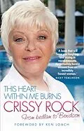E-Book (epub) This Heart Within Me Burns - From Bedlam to Benidorm (Revised & Updated) von Crissy Rock