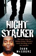 ePUB The Night Stalker - The True Story of Delroy Grant, Britain's Most Shocking Serial Sex Attacker von John Mcshane