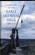 A History of the Early Medieval Siege, C.450-1200