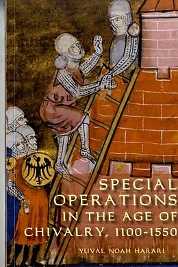Kartonierter Einband Special Operations in the Age of Chivalry, 1100-1550 von Yuval Noah Harari